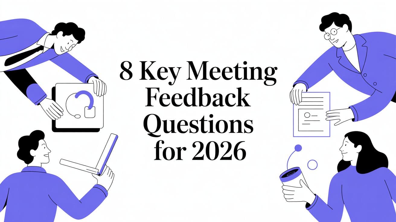 8 Key Meeting Feedback Questions for 2026