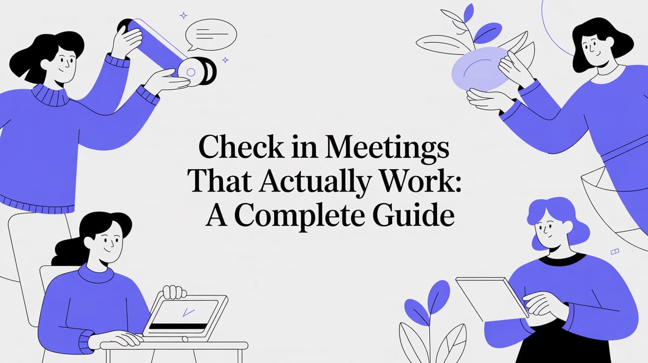 Check In Meetings That Actually Work: A Complete Guide