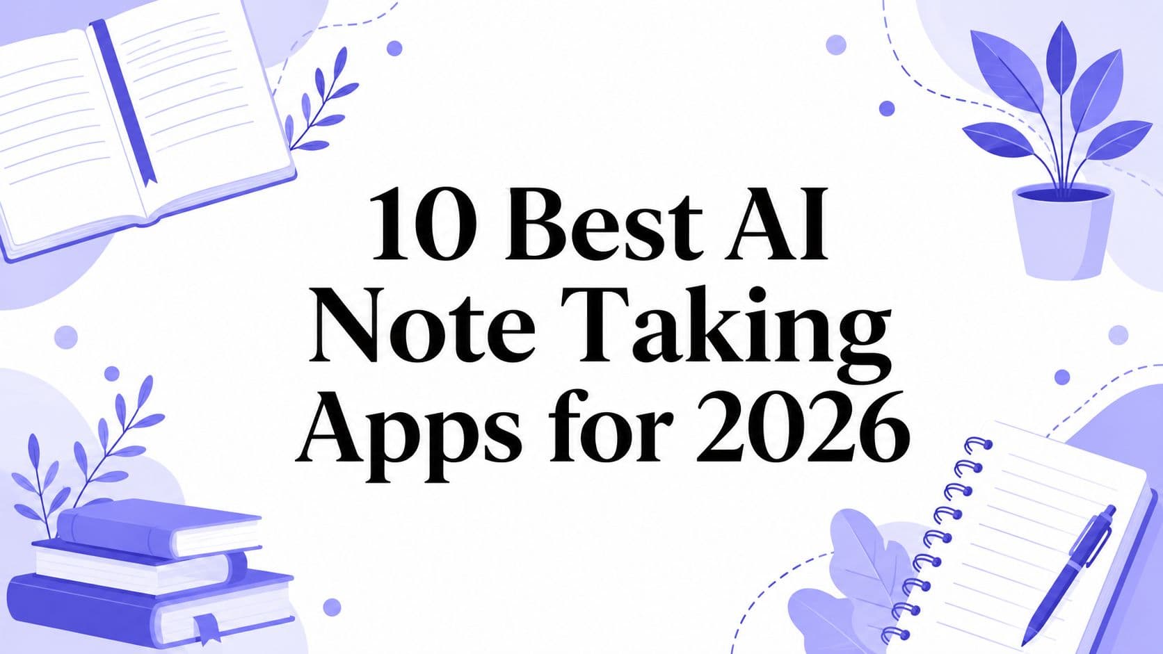 10 Best AI Note Taking Apps for 2026