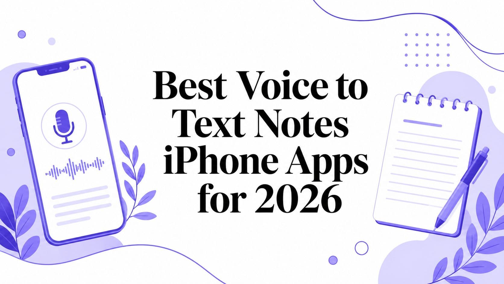 Best Voice to Text Notes iPhone Apps for 2026