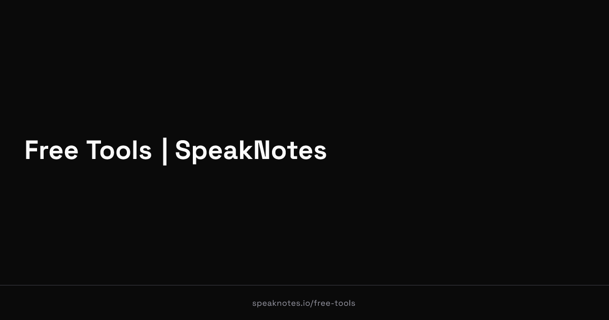 Free Tools | SpeakNotes